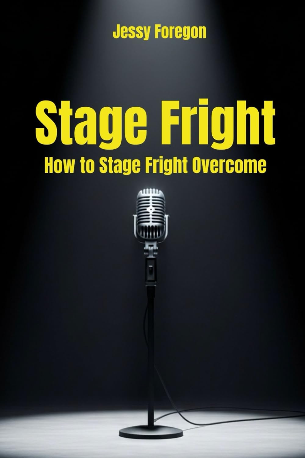 Stage Fright:How to Stage Fright Overcome: Learn to master the stage with confidence and authenticity, overcoming performance anxiety quickly and effectively: selp help, stage fright treatment - Image 1