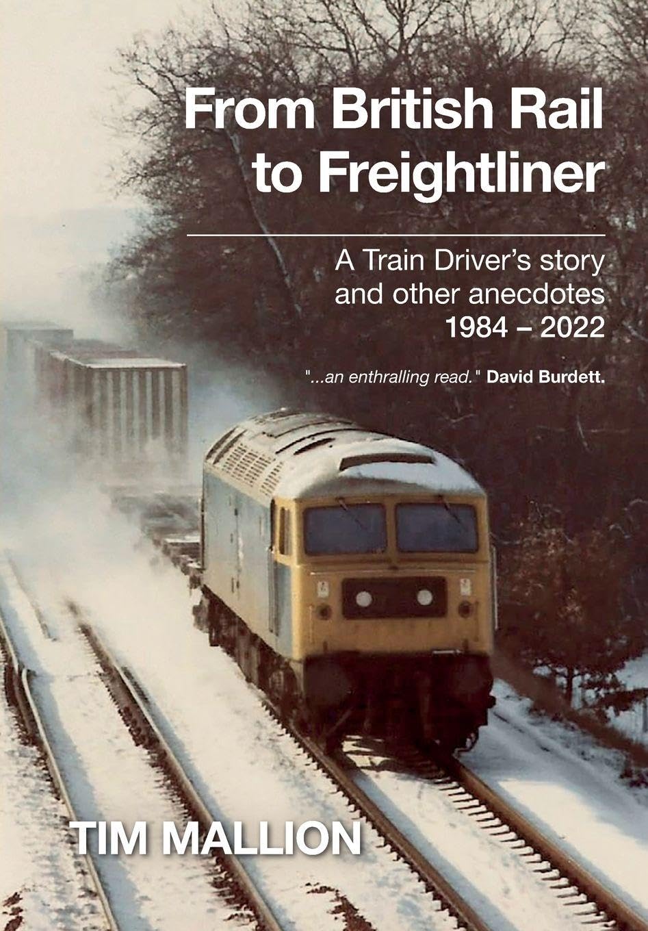 From British Rail to Freightliner: A Train Driver's story and other anecdotes 1984 - 2022 - Image 1
